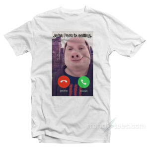 John Pork Is Calling T-Shirt