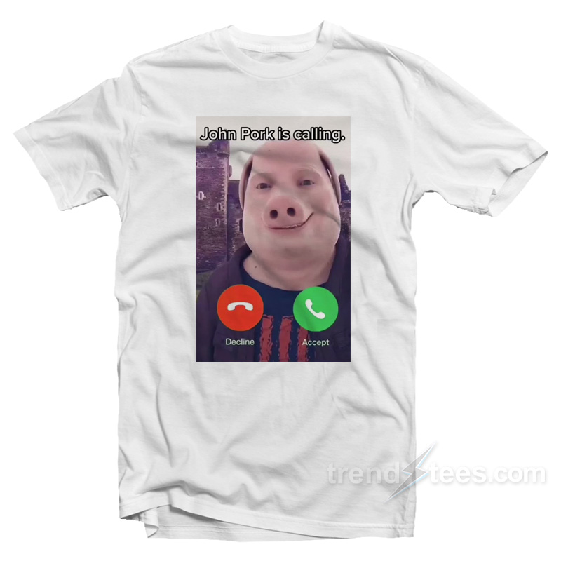 John Pork Is Calling T-Shirt
