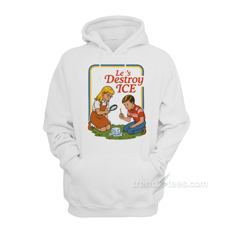 Let's Destroy ICE Hoodie