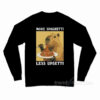 More Spaghetti Less Upsetti Capybara Long Sleeve Shirt