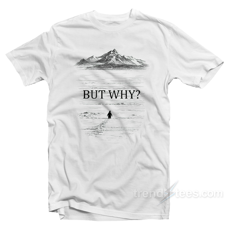 Penguin But Why T-Shirt