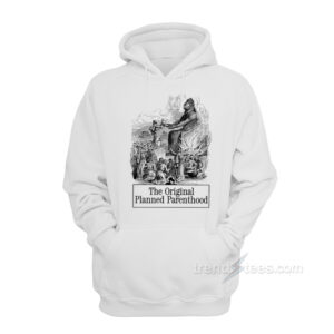 The Original Planned Parenthood Hoodie