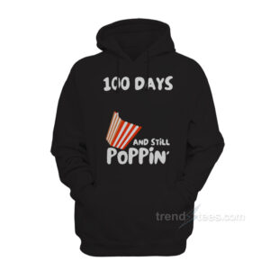 100 Days Of School And Still Poppin Hoodie