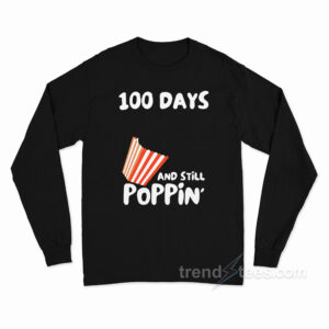 100 Days Of School And Still Poppin Long Sleeve Shirt