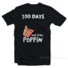100 Days Of School And Still Poppin T-Shirt