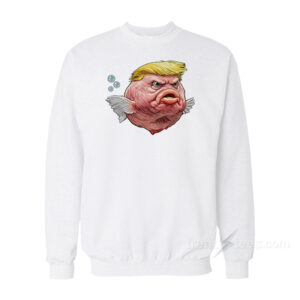 Angry Fish Political Satire Trump Sweatshirt