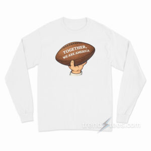 Bad Bunny Football Together We Are America Long Sleeve Shirt