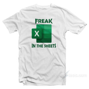Freak in the Sheets T-Shirt