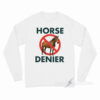 Horse Denier Conspiracy Theory Long Sleeve Shirt