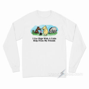 I Get High With A Little Help From My Friends Long Sleeve Shirt