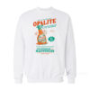 Opalite The Revolutionary Fix For Your Problems Sweatshirt