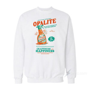 Opalite The Revolutionary Fix For Your Problems Sweatshirt