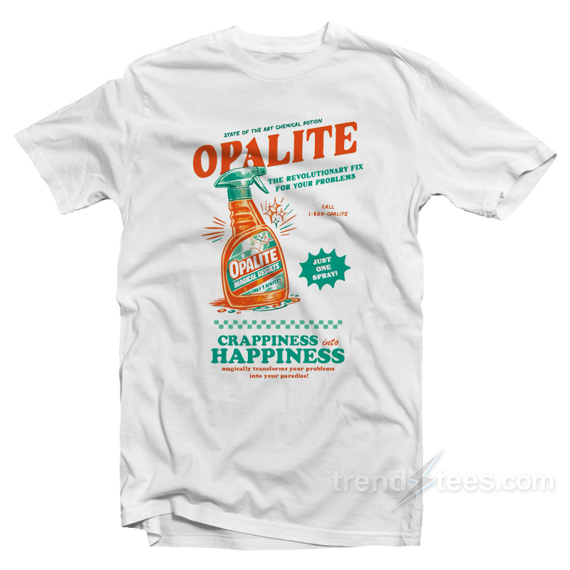Opalite The Revolutionary Fix For Your Problems T-Shirt