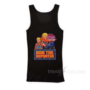 Trump Bob The Deporter Tank Top