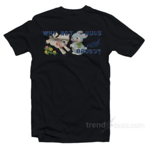 Why Not Hugs and Drugs Vintage T-Shirt