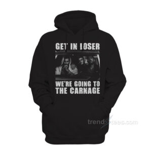 Get In Loser We're Going To The Carnage Spade Brothers Hoodie
