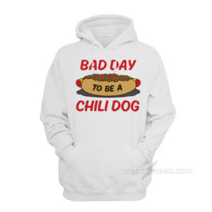 Bad Day To Be Chili Dog