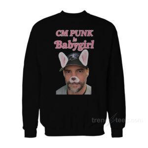 CM Punk Is Babygirl Sweatshirt