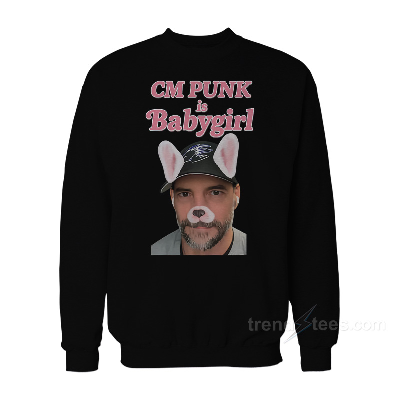 CM Punk Is Babygirl Sweatshirt