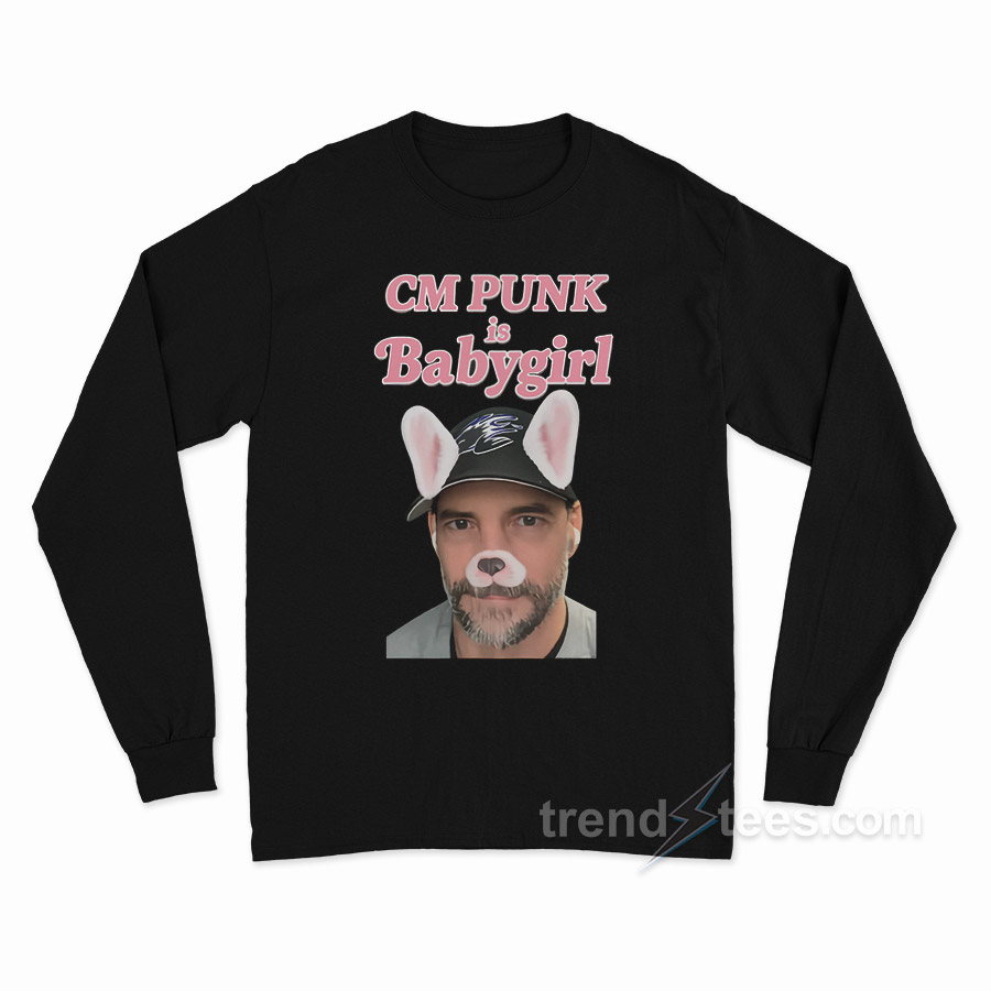 CM Punk Is Babygirl Long Sleeve Shirt