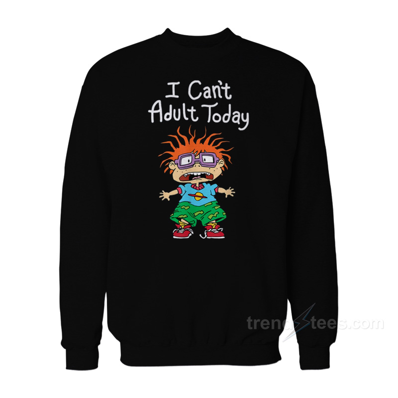 Chuckie Finster I Can't Adult Today Sweatshirt