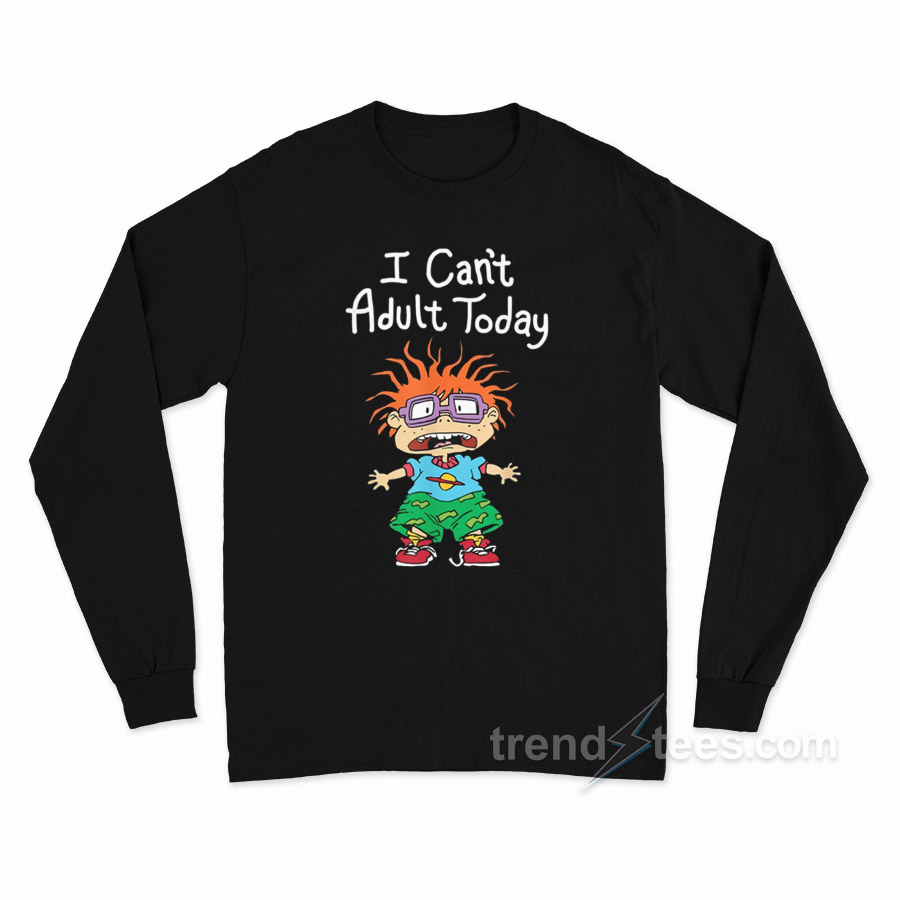 Chuckie Finster I Can't Adult Today Long Sleeve Shirt