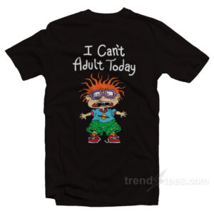 Chuckie Finster I Can't Adult Today T-Shirt