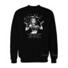 Do You Really Wanna Mess With Me I Dance With Sword Sweatshirt