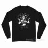 Do You Really Wanna Mess With Me I Dance With Sword Long Sleeve Shirt