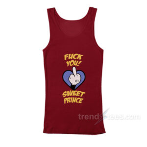 Fuck You Sweet Prince Tank Top