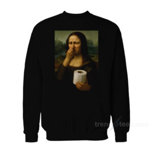 Funny Mona Lisa Toilet Paper Meme Sweatshirt