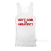 Isn't God The Greatest Tank Top