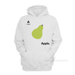 A Is For Apple Funny Pear Meme Hoodie