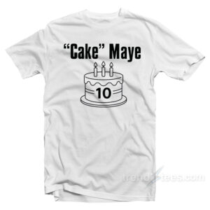 Cake Maye Drake Maye T-Shirt