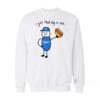 I Got That Dog In Me Edmonton Riverhawks Sweatshirt
