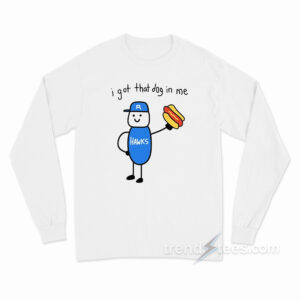 I Got That Dog In Me Edmonton Riverhawks Long Sleeve Shirt