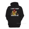 I Got That Dog In Me Tim Robinson Hoodie