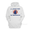 If I Shenan Once I'll Shenanigan Pigeon Hoodie