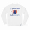 If I Shenan Once I'll Shenanigan Pigeon Long Sleeve Shirt