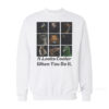 It Looks Cooler When You Do It Smoking Sweatshirt