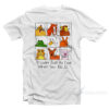 It Looks Just As Cool When You Do It Drawing T-Shirt
