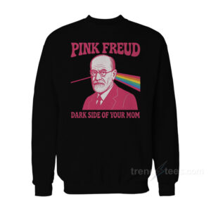 Pink Freud Dark Side Of Your Mom Sweatshirt