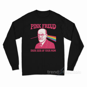 Pink Freud Dark Side Of Your Mom Long Sleeve Shirt