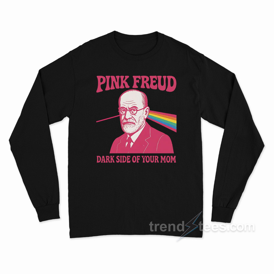 Pink Freud Dark Side Of Your Mom Long Sleeve Shirt