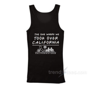 The One Where We Took Over California Tank Top