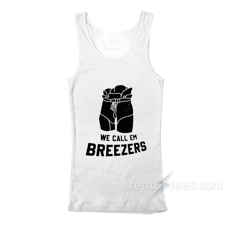 We Call 'Em Breezers Tank Top