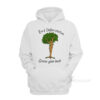 End Deforestation Grow Your Bush Hoodie
