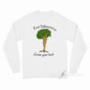 End Deforestation Grow Your Bush Long Sleeve Shirt