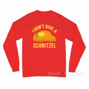 I Don't Give A Schnitzel Long Sleeve Shirt