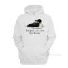 I'm Just Here For The Loons Hoodie